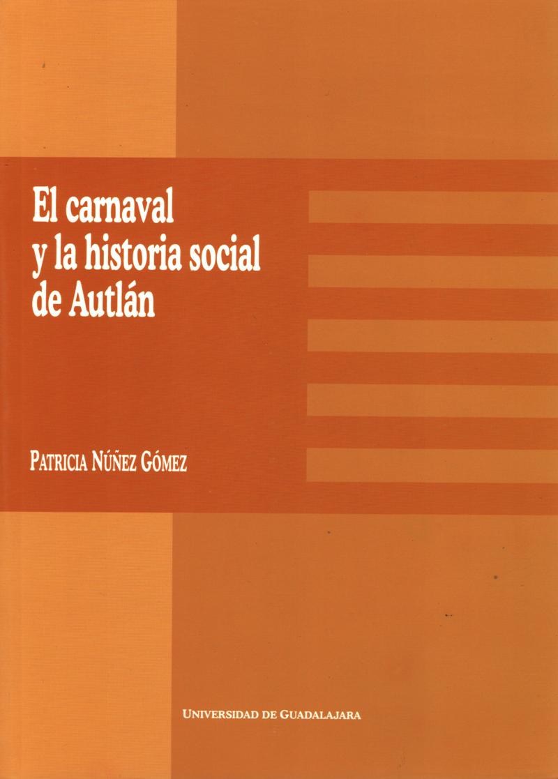 CARNAVAL Y LA HISTORIA SOCIAL DE AUTLAN, EL
